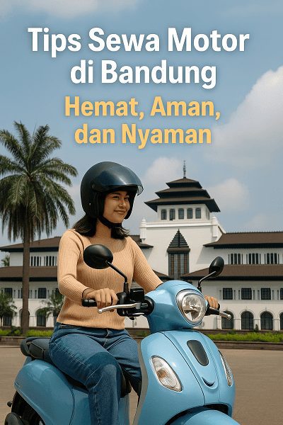 Tips Sewa Motor di Bandung
